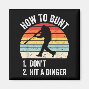 How To Bunt Don't Hit A Dinger Funny Baseball Play Magnet
