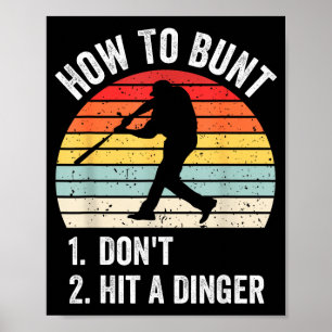 How To Bunt Don't Hit A Dinger Funny Baseball Play Poster
