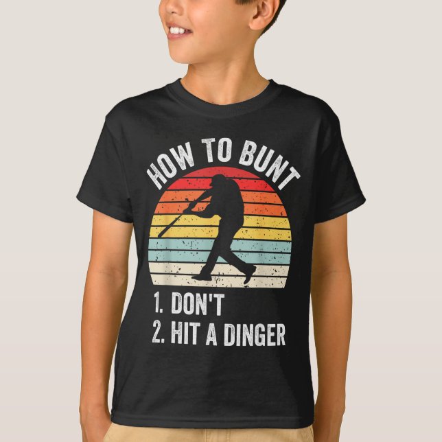 How To Bunt Don't Hit A Dinger Funny Baseball Play T-Shirt (Front)