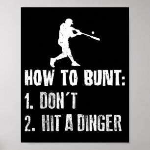 How To Bunt Don't Hit A Dinger Funny Baseball Poster