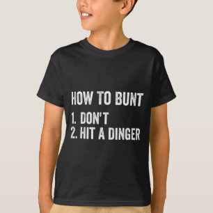 How To Bunt Don't Hit A Dinger Funny Baseball Soft T-Shirt