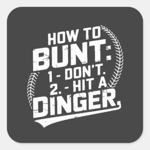 How To Bunt Don't Hit A Dinger Funny Baseball Square Sticker