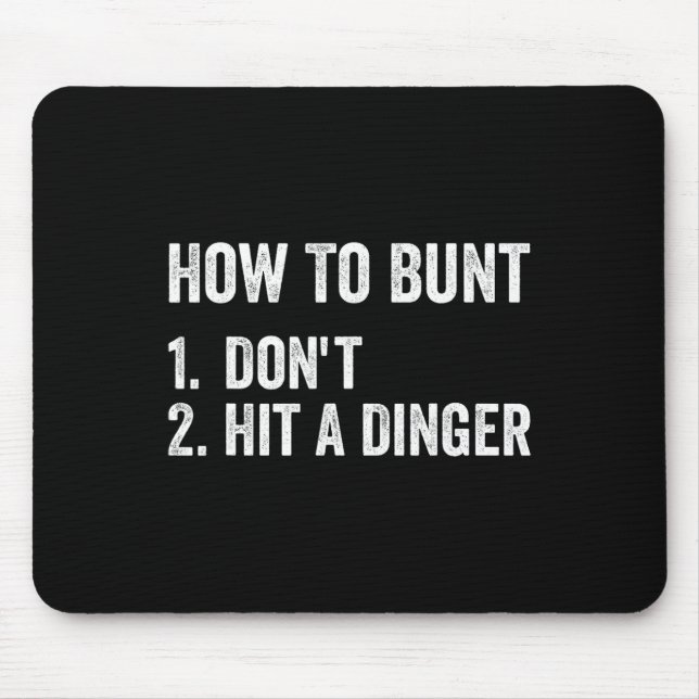 How To Bunt Don't Hit A Dinger Funny Sell Softll  Mouse Pad (Front)