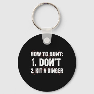 How To Bunt Don't Hit A Dinger Hitter Funny Byseby Key Ring