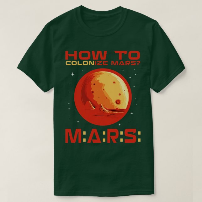 How to colonise mars T-Shirt (Design Front)