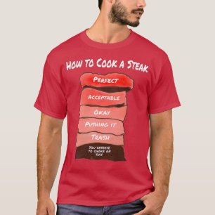 How to Cook a Steak T-Shirt