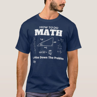 How To Do Math Funny Quote 61 3 T-Shirt