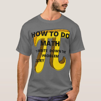 How To Do Math Funny Quote Sticker 6 T-Shirt