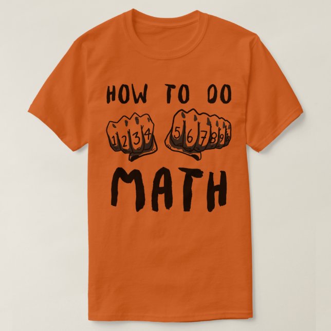 How To Do Math Funny Quote  T-Shirt (Design Front)