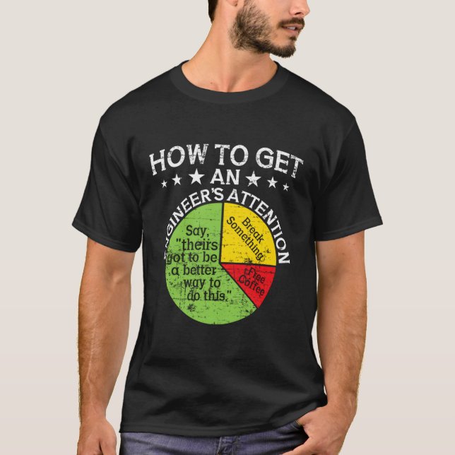 How To Get Engineers Attention Engineering Compute T-Shirt (Front)