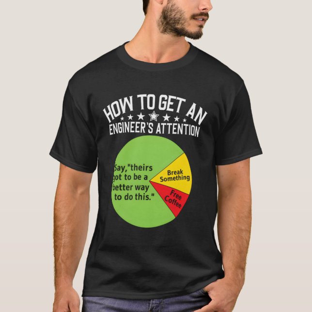 How To Get Engineers Attention Engineering Compute T-Shirt (Front)