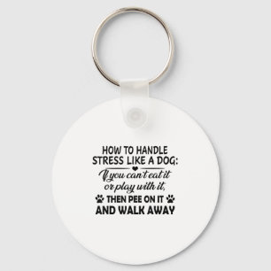 How To Handle Stress Like A Dog If You Can’t Eat I Key Ring