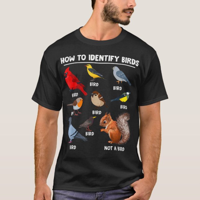 How To Identify Birds Funny Birds Identification T-Shirt (Front)