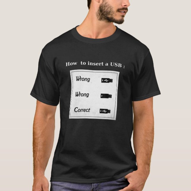 How To Insert A USB Funny Meme Computer Insertion T-Shirt (Front)