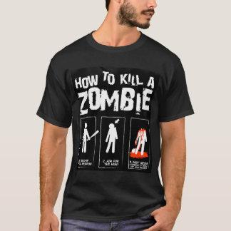 How To Kill A Zombie Shirt