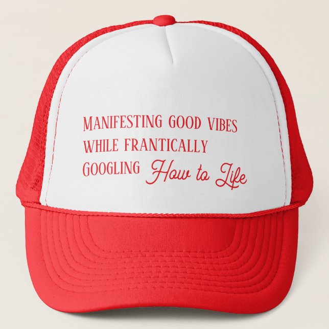 How To Life - Funny Saying Trucker Hat (Front)