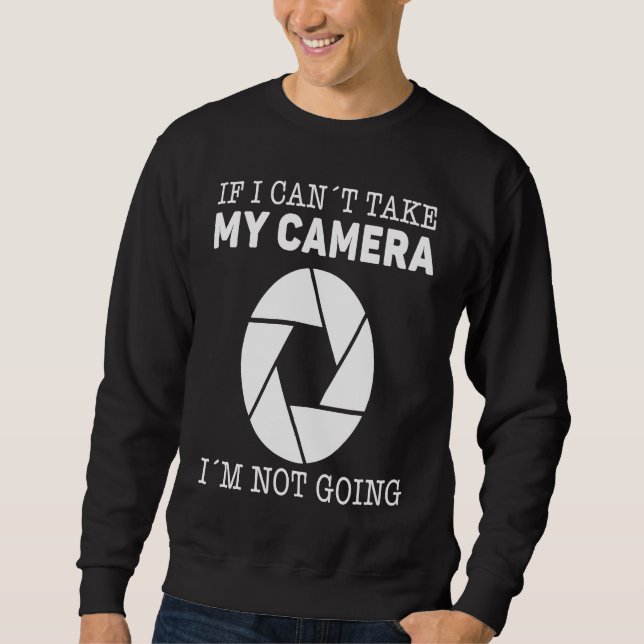 How to make  photographers jokes sweatshirt (Front)