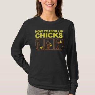 How To Pick Up Chicks Cute Pick Chicks 101 T-Shirt