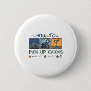 How To Pick Up Chicks Funny Chicken _3 6 Cm Round Badge