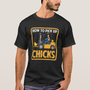 How to Pick Up Chicks Funny Chicken Graphic Forkli T-Shirt