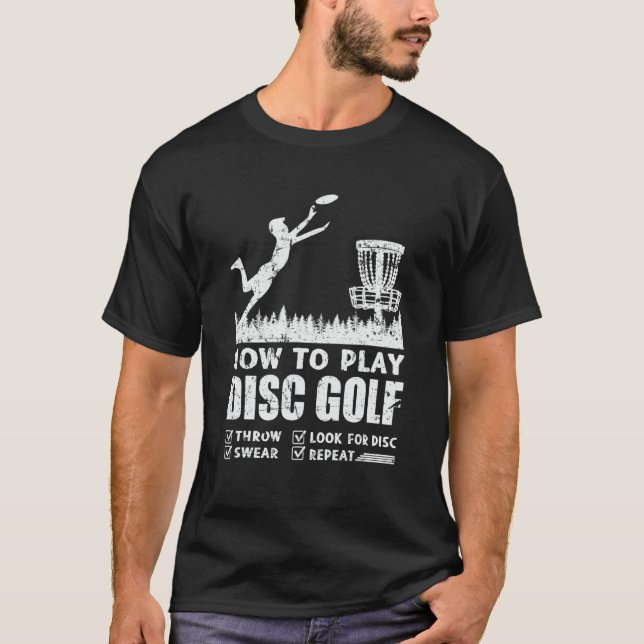 How To Play Disc Golf  Frisbee Golf T-Shirt (Front)