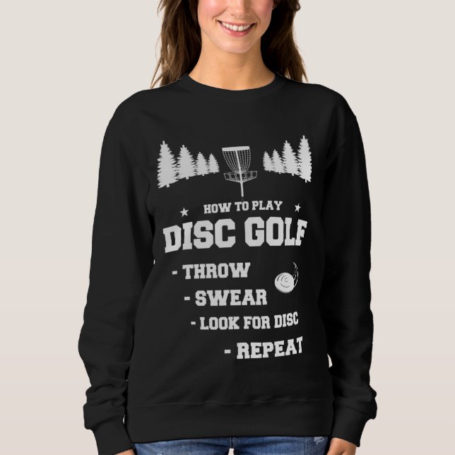 How To Play Disc Golf Funny Frisbee Disc Golfers H Sweatshirt (Front)
