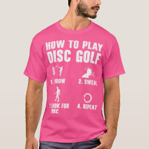 How To Play Disc Golf Funny Frisbee Golf Player  T-Shirt