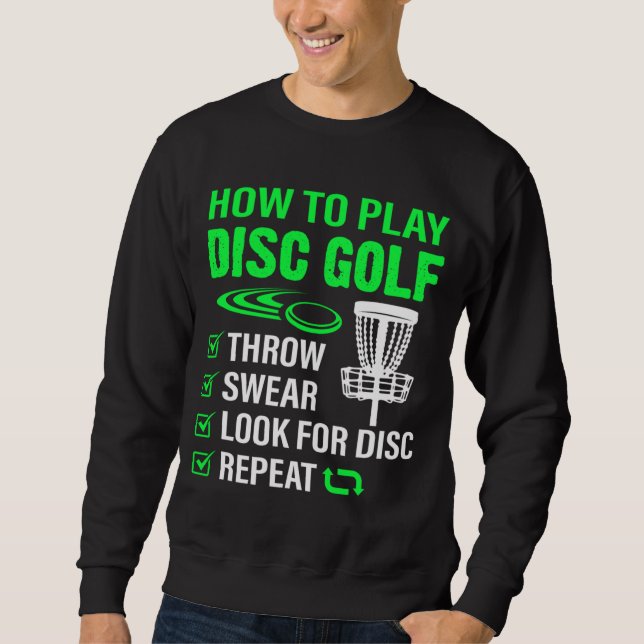 How To Play Disc Golf Funny Frisbee Golfing Player Sweatshirt (Front)