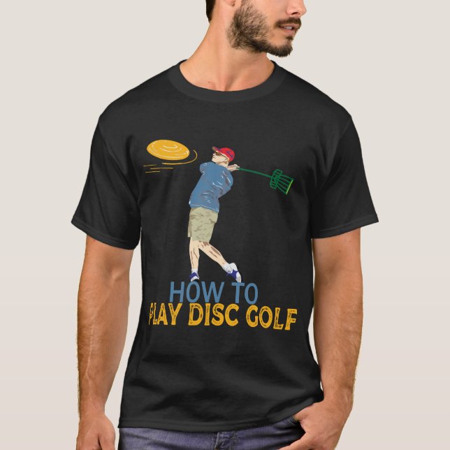 How to play disc golf T-Shirt (Front)