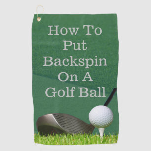 How To Put Backspin On A Golf Ball Best Towel