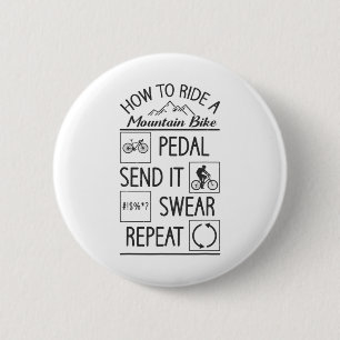 How To Ride A Mountain Bike Pedal Send It Swear Re 6 Cm Round Badge