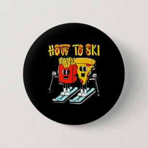 How to ski funny pizza french fries skier skiing 6 cm round badge