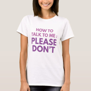 How To Talk To Me T-Shirt
