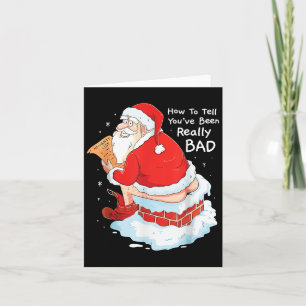 How To Tell When Youve Been Bad Christmas Naughty Card