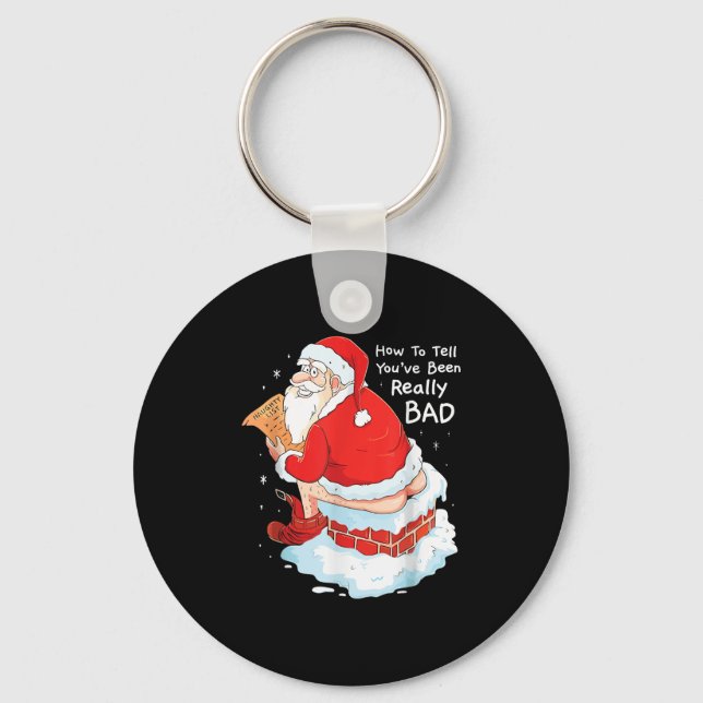 How To Tell When Youve Been Bad Christmas Naughty  Key Ring (Front)
