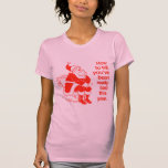 How to tell you've been really naughty T-Shirt<br><div class="desc">Shirtuosity.com: Holiday Humour Tees and Holiday Gifts. Find the Funniest Holiday Gifts including tees,  cards,  ornaments,  plates,  coasters,  hoodies,  stickers,  mugs,  buttons,  magnets,  hats,  bags and more from: http://www.Shirtuosity.com</div>