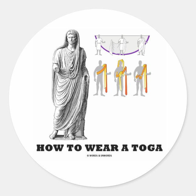 How To Wear A Toga (Clothing Instructions) Classic Round Sticker (Front)