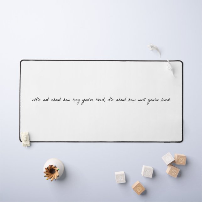 How Well You've Lived Desk Mat (Kids Table)
