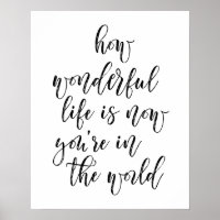 How Wonderful Life Is Now You're In The World