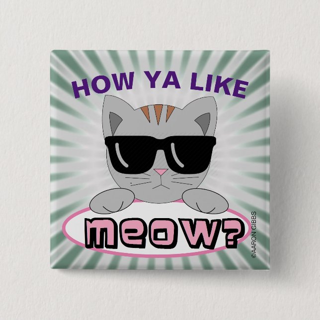 How Ya Like MEOW? Cat Pun Button (Front)
