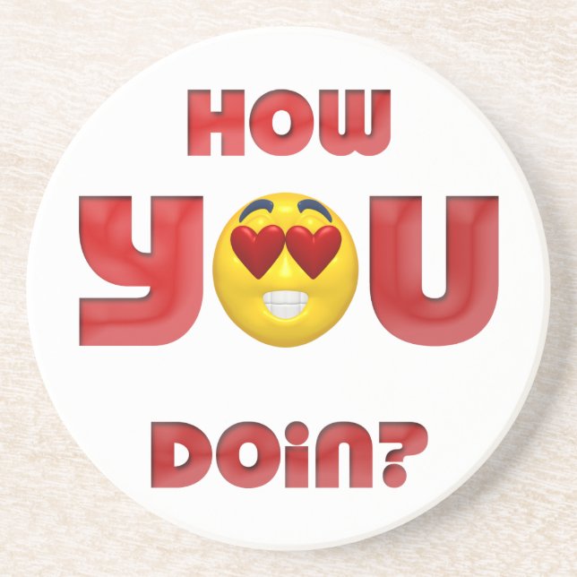 How YOU Doin? Coaster (Front)