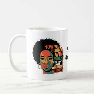 How You Gonna Win When You Ain't Right Within Coffee Mug