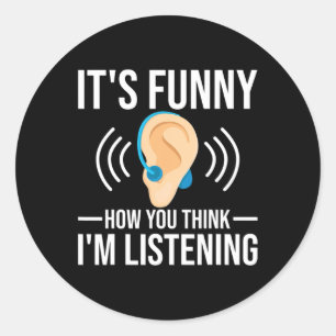 How You Think Deaf Classic Round Sticker