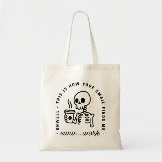 How your email finds me funny corporate work humor tote bag