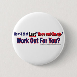 How'd that Last Hope and Change Work out for you 6 Cm Round Badge