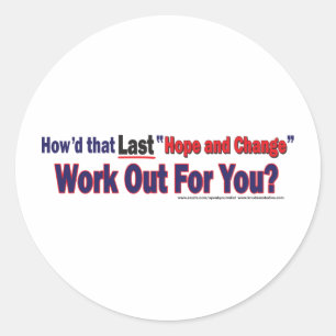 How'd that Last Hope and Change Work out for you Classic Round Sticker