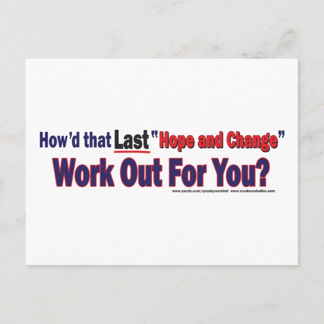 How'd that Last Hope and Change Work out for you Postcard (Front)