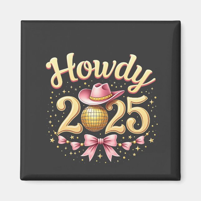 Howdy 2025 New Year Eve Cowboy Western  Magnet (Front)