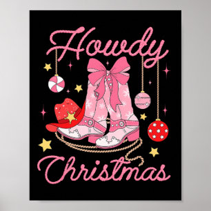 Howdy Christmas Western Cowgirl Boots Pink Xmas Pa Poster
