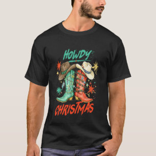 Howdy Christmas Xmas Vibes Western Country Life Co T-Shirt